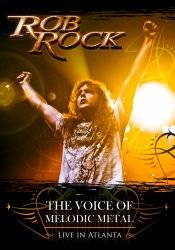 Rob Rock : The Voice of Melodic Metal - Live in Atlanta